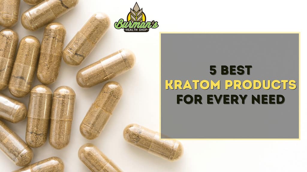 5 Best Kratom Products