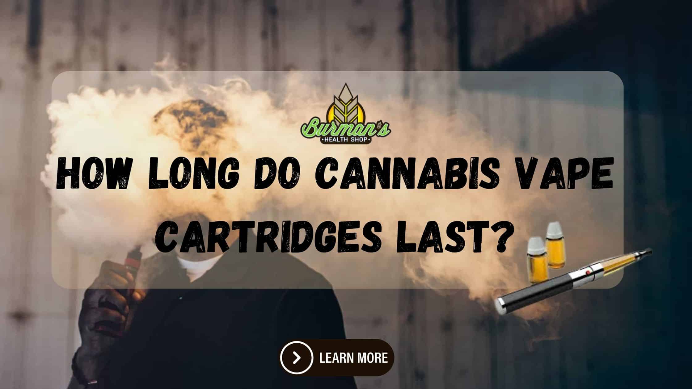 How Long Do Cannabis Vape Cartridges Last?